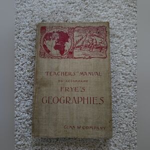 Antique Teacher's Manual tp Accompany Frye's Geographies by Frye 1896 HC VG+